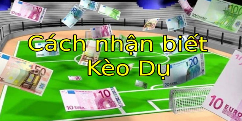 Nên quan sát vào biến động trên bảng cược để chủ động tránh kèo “bẫy”